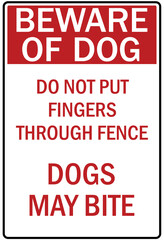 Beware of dog warning sign do not put fingers through fence. Dogs may bite