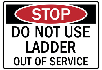 ladder safety sign do not use ladder out of service