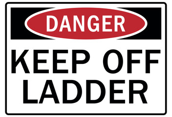 ladder safety sign keep off ladder