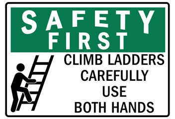 ladder safety sign climb ladders carefully use both hands