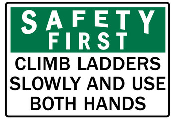 ladder safety sign climb and descend ladder slowly and use both hands
