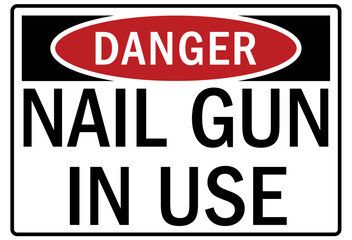 Nail gun sign nail gun in use