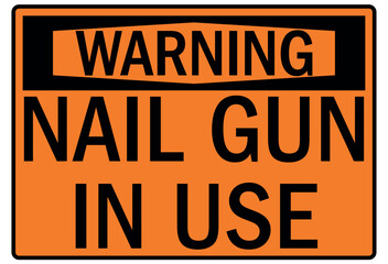 Nail gun sign nail gun in use