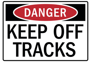 Railroad warning sign keep off tracks