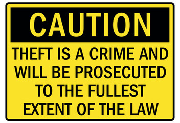 Shoplifting crime sign theft is a crime and will be prosecuted to the fullest extent of the law