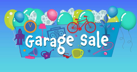 Image of garage sale text over household items and balloons on blue background