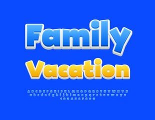 Vector bright advertising Family Vacation. Modern Blue Font. Artistic Alphabet Letters and Numbers set.