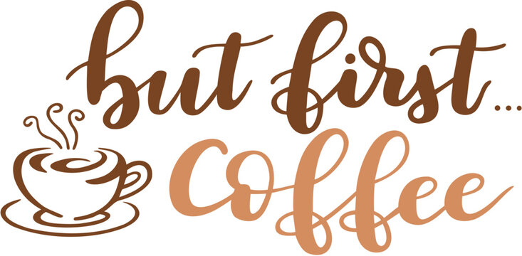 Stylish , fashionable and awesome coffee typography art and illustrator, Print ready vector  handwritten phrase coffee T shirt hand lettered calligraphic design.coffee cup Vector illustration bundle.