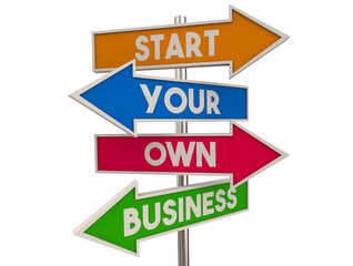 Start Your Own Business Arrow Signs Entrepreneur Launch Start-Up Company 3d Illustration