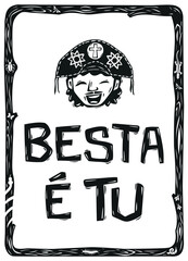 Fun phrase typical of Northeast Brazil (Beast is you). Woodcut in cordel style. Vector illustration.eps