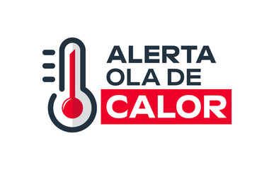 Alerta Ola de Calor, Alert Heat Wave spanish text, vector weather warning sign design