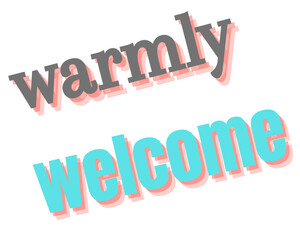 warmly welcome text vector design. This vector is isolated in white background