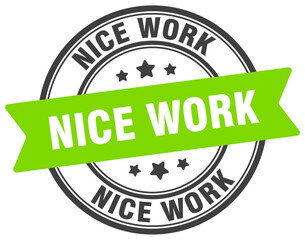 nice work stamp. nice work label on transparent background. round sign