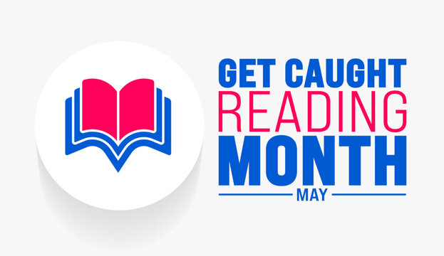 May is Get Caught Reading Month background template. Holiday concept. use to background, banner, placard, card, and poster design template with text inscription and standard color. vector illustration