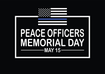 Peace Officers Memorial Day. Celebrated in May 15 in the United States. In honor of the police. Suitable for background, banner, card, poster, template. Vector illustration.