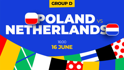 Poland vs Netherlands football 2024 match versus. 2024 group stage championship match versus teams intro sport background, championship competition.