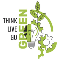 Think, Live, Go Green - slogan with lightbulb, gears and sprout