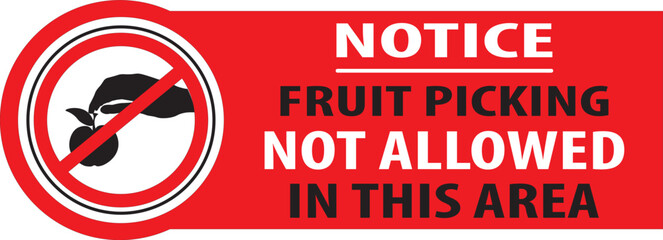 Fruit picking not allowed in this area sign notice vector.eps