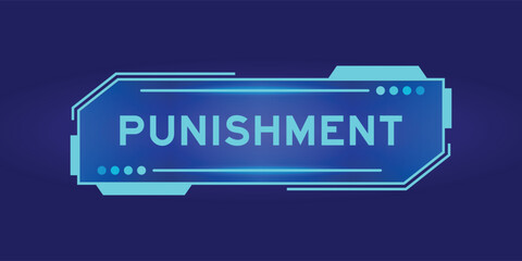 Futuristic hud banner that have word punishment on user interface screen on blue background