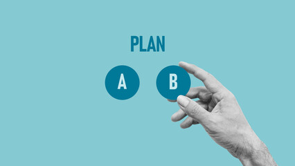 The choosing of business plan b out of two options on blue background. Proceed to plan B. Use a...