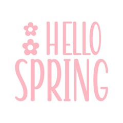 Spring typography design on plain white transparent isolated background for card, shirt, hoodie, sweatshirt, apparel, tag, mug, icon, poster or badge