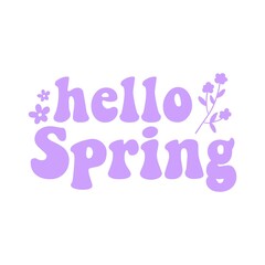 Spring typography design on plain white transparent isolated background for card, shirt, hoodie, sweatshirt, apparel, tag, mug, icon, poster or badge