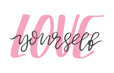 Love yourself lettering. Simple background with handwritten motivational and supportive phrase. Modern minimal neoteric vector typography design