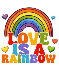 Love Is A Rainbow LGBT Sublimation PNG
