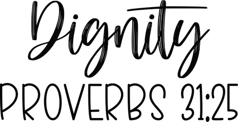 Dignity Proverbs 31:25 - obrazy, fototapety, plakaty