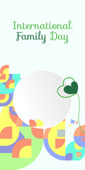 International Family Day vertical banner. Modern geometric abstract background in colorful style for family day. Happy family day greeting card cover with text and empty space