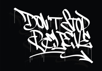 DON'T STOP BELIEVE graffiti tag style design