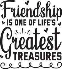 friendship is one of life's greatest treasures SVG