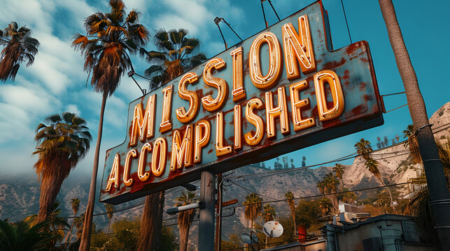Mission Accomplished - Billboard - low angle shot - palm trees 
