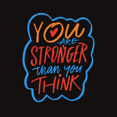Written text phrase You are stronger than you think.