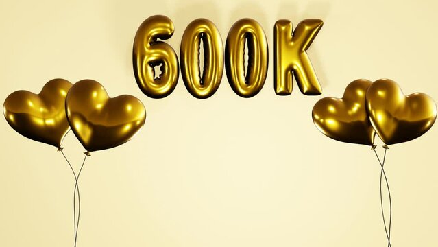 600k, 600000 social media subscribers, followers , likes celebration background with inflated air balloon texts and animated golden heart shaped helium balloons 4k loop animation.