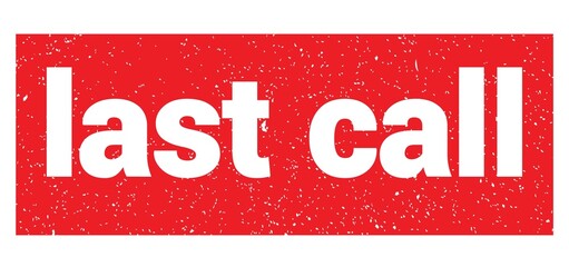 last call text written on red stamp sign.