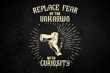 Replace Fear Of The Unknown With Curiosity (JPG 300Dpi 10800x7200)