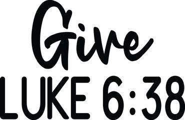 Give Luke 6:38