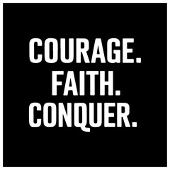 motivational typography design courage faith conquer 