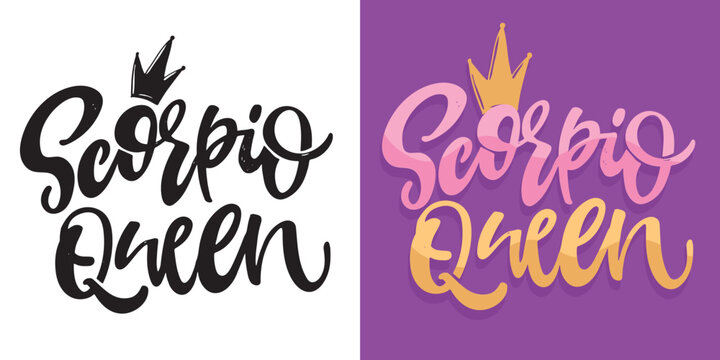 Scorpio queen. Funny hand drawn doodle lettering quote. 100% vector image. T-shirt design. 