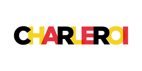 Charleroi in the Belgium emblem. The design features a geometric style, vector illustration with bold typography in a modern font. The graphic slogan lettering.