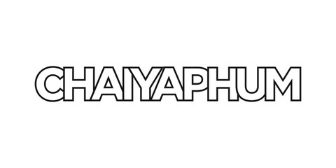 Chaiyaphum in the Thailand emblem. The design features a geometric style, vector illustration with bold typography in a modern font. The graphic slogan lettering.