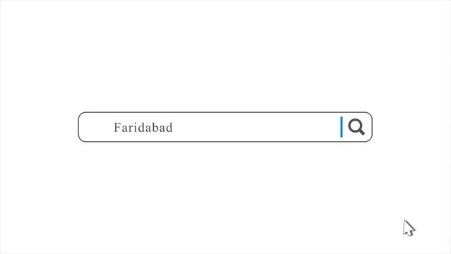 Faridabad in Search Animation. Internet Browser Searching