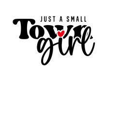 Just a Small Town Girl SVG