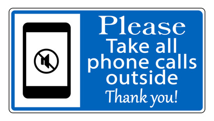 Please, take all phone calls outside, thank you. Courtesy and information sign with smartphone silhouette. Text on the right.