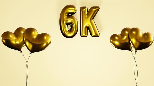 6k, 6000 social media subscribers, followers , likes celebration background with inflated air balloon texts and animated golden heart shaped helium balloons 4k loop animation.