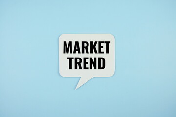Market Trend written on white bubble speech on blue background, business and social media concept