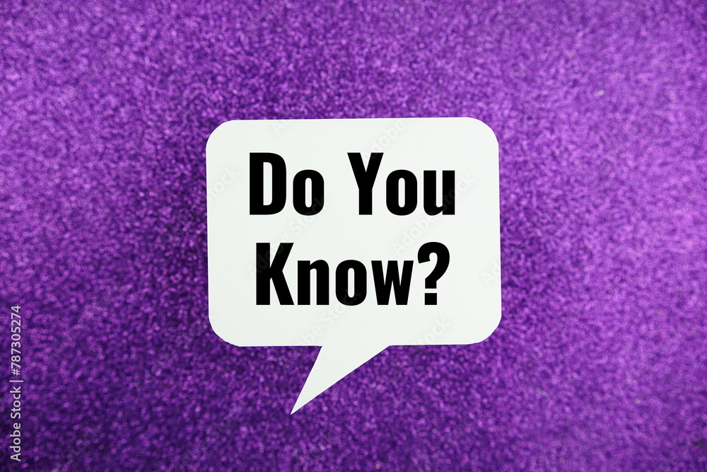 Poster do you know? text message written on white bubble speech