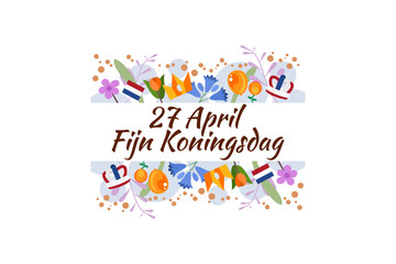 Translation: April 27, Happy King's Day. Fijne Koningsdag! vector illustration. Suitable for greeting card, poster and banner.
