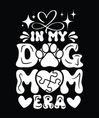  IN MY DOG MOM ERA TSHIRT DESIGN